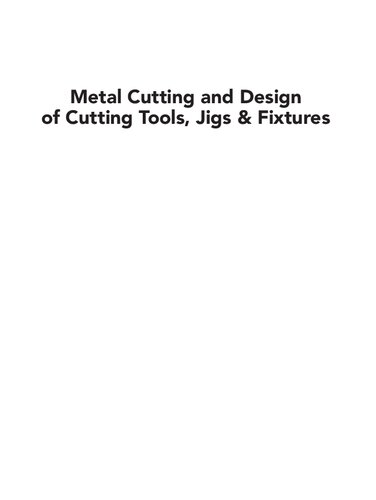 Metal Cutting And Design Of Cutting Tools Jigs Fixtures N K Mehta