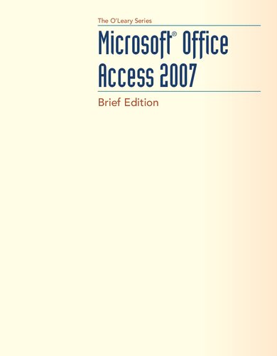 Microsoft Office Access 2007 Brief Brief Linda Oleary