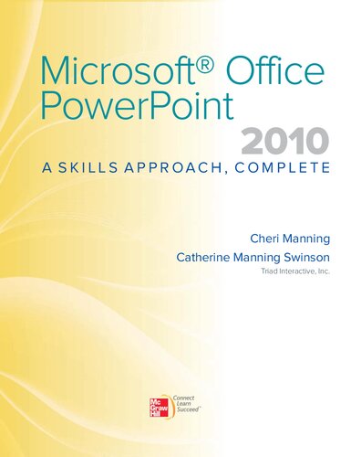 Microsoft Office Powerpoint 2010 Complete A Skills Approach Inc Triad Interactive