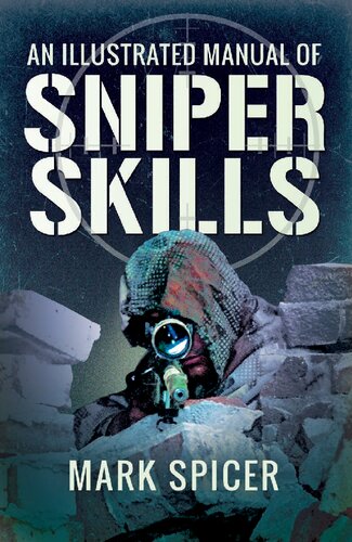 An Illustrated Manual Of Sniper Skills Mark Spicer