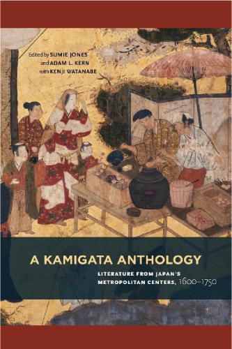 A Kamigata Anthology Literature From Japans Metropolitan Centers 16001750 Jones