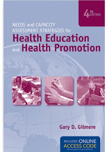 Needs And Capacity Assessment Strategies For Health Education And Health Promotion 4th Edition 2012 4th Edition Gary D Gilmore