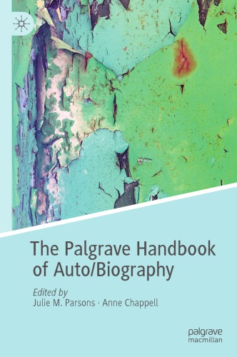 The Palgrave Handbook Of Autobiography 1st Edition Julie M Parsons