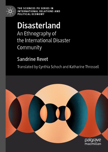 Disasterland An Ethnography Of The International Disaster Community 1st Sandrine Revet
