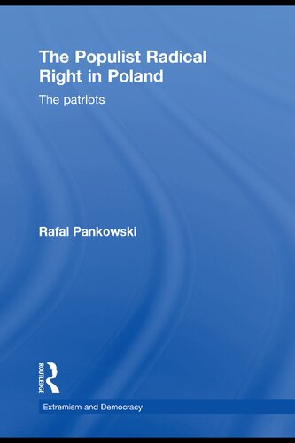 The Populist Radical Right In Poland The Patriots Pankowski Rafal