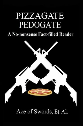 Pizzagate Pedogate A Nononesense Factfilled Reader 2nd Ace Of Swords Joachim Hagopian Et Al