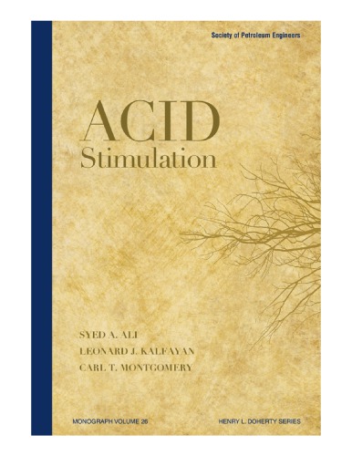 Acid Stimulation Ali Syed A Kalfayan Leonard Montgomery Carl T