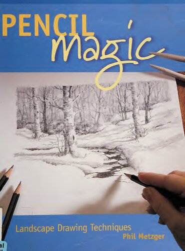 Pencil Magic Landscape Drawing Techniques Phil Metzger