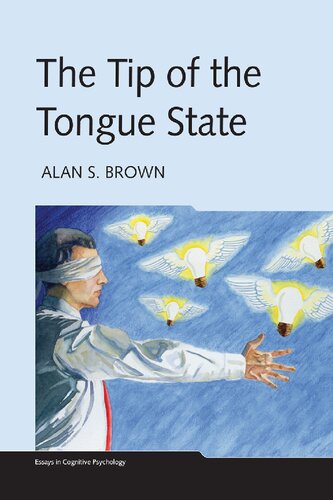 The Tip Of The Tongue State Essays In Cognitive Psychology 1st Edition Alan S Brown