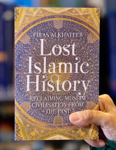 Lost Islamic History 3rd Edition Firas Alkhateeb