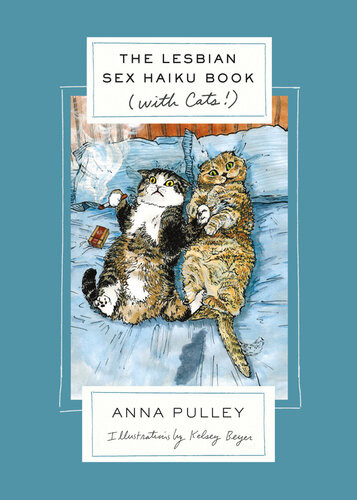 The Lesbian Sex Haiku Book With Cats Anna Pulley