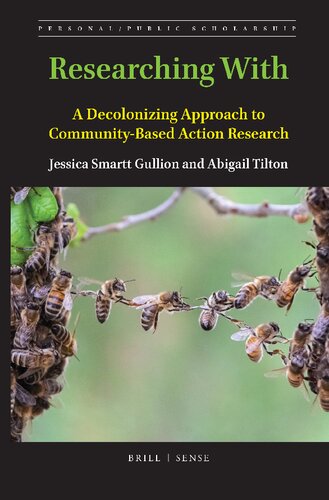 Researching With A Decolonizing Approach To Communitybased Action Research Jessica Smartt Gullion