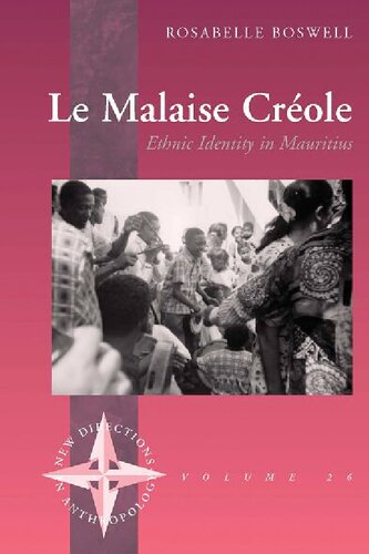 Le Malaise Crole Ethinic Identity In Mauritius Rosabelle Boswell