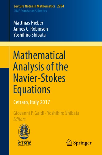 Mathematical Analysis Of The Navierstokes Equations Cetraro Italy 2017 1st Edition Matthias Hieber James C Robinsonyoshihiro Shibata Giovanni P Galdi Yoshihiro Shibata