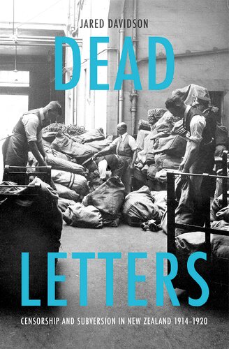 Dead Letters Censorship And Subversion In New Zealand 19141920 Jared Davidson