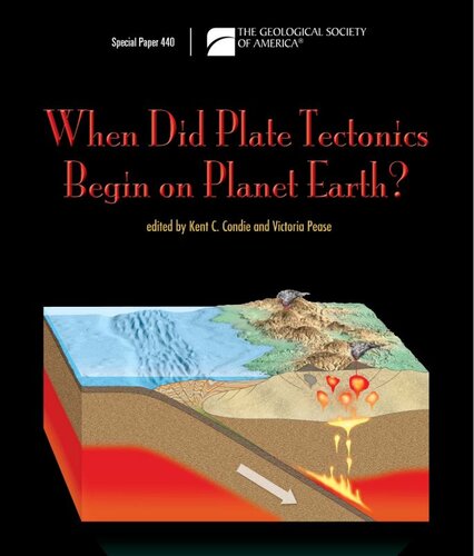 When Did Plate Tectonics Begin On Planet Earth Kent C Condie