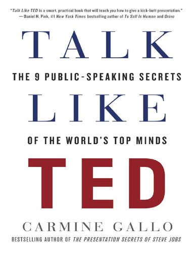 Talk Like Ted The 9 Publicspeaking Secrets Of The Worlds Top Minds Carmine Gallo