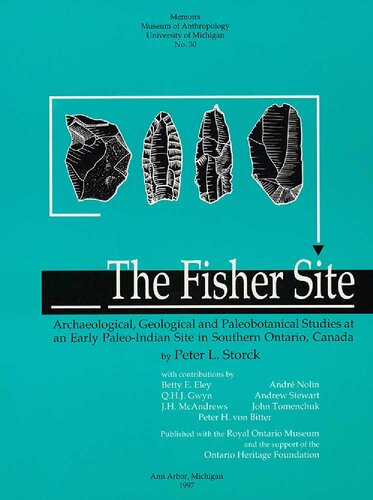 The Fisher Site Archaeological Geological And Paleobotanical Studies At An Early Paleoindian Site In Southern Ontario Canada Peter L Storck