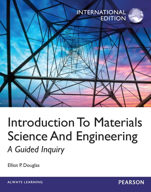 Introduction To Materials Science And Engineering A Guided Inquiry 1 International Elliot P Douglas