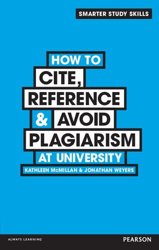 How To Cite Reference Avoid Plagiarism At University 1st Edition Jonathan D B Weyers