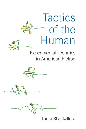 Tactics Of The Human Experimental Technics In American Fiction Laura Shackelford