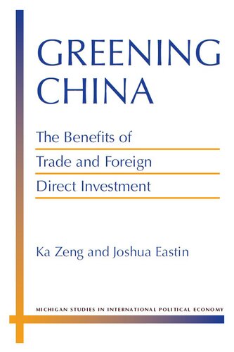 Greening China The Benefits Of Trade And Foreign Direct Investment Ka Zeng Joshua Eastin