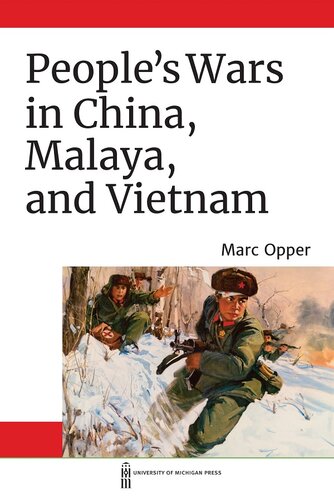 Peoples Wars In China Malaya And Vietnam Marc Opper