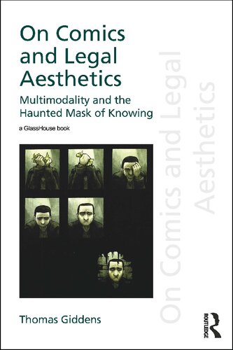 On Comics And Legal Aesthetics Multimodality And The Haunted Mask Of Knowing 1st Edition Thomas Giddens