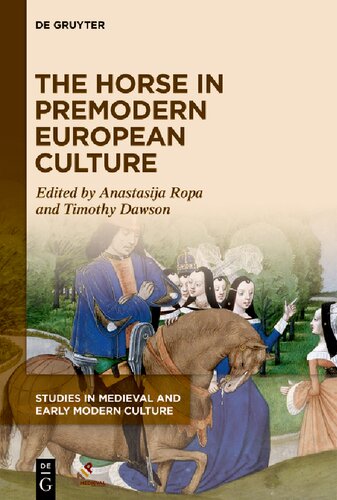 The Horse In Premodern European Culture Anastasija Ropa Timothy Dawson