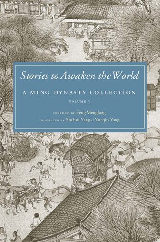 Stories To Awaken The World A Ming Dynasty Collection Volume 3 Shuhui Yang