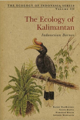 Ecology Of Kalimantan Indonesian Borneo Kathy Mackinnon Gusti Hatta Hakimah Halim Arthur Mangalik
