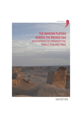 The Iranian Plateau During The Bronze Age Development Of Urbanisation Production And Trade Meyer Janwaalke