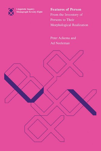 Features Of Person From The Inventory Of Persons To Their Morphological Realization Peter Ackema