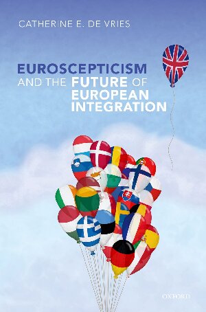 Euroscepticism And The Future Of European Integration Catherine E De Vries