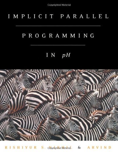 Implicit Parallel Programming In Ph Rishiyur Nikhil Arvind