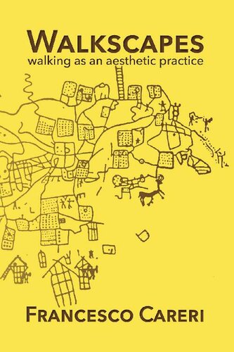 Walkscapes Walking As An Aesthetic Practice Francesco Careri