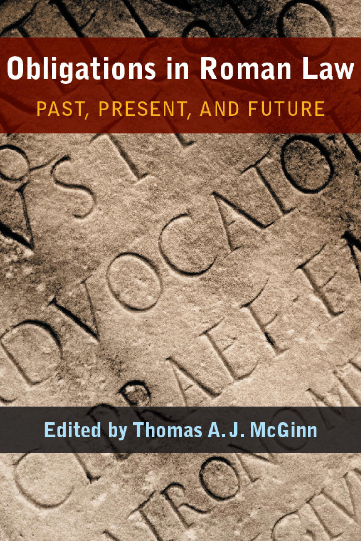 Obligations In Roman Law Past Present And Future Thomas A J Mcginn