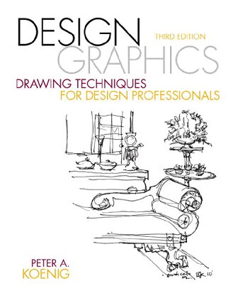 Design Graphics Drawing Techniques For Design Professionals Third Edition Peter A Koenig
