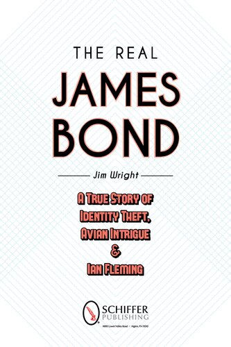 The Real James Bond A True Story Of Identity Theft Avian Intrigue And Ian Fleming Jim Wright