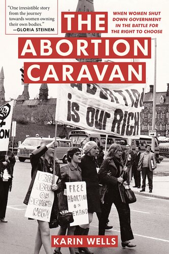 The Abortion Caravan When Women Shut Down Government In The Battle For The Right To Choose Karin Wells