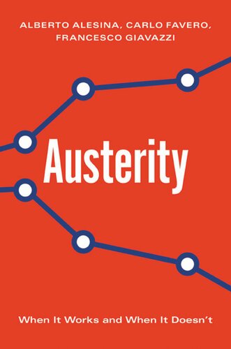 Austerity When It Works And When It Doesnt Alberto Alesina Carlo Favero Francesco Giavazzi