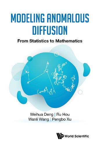 Modeling Anomalous Diffusion From Statistics To Mathematics Weihua Deng