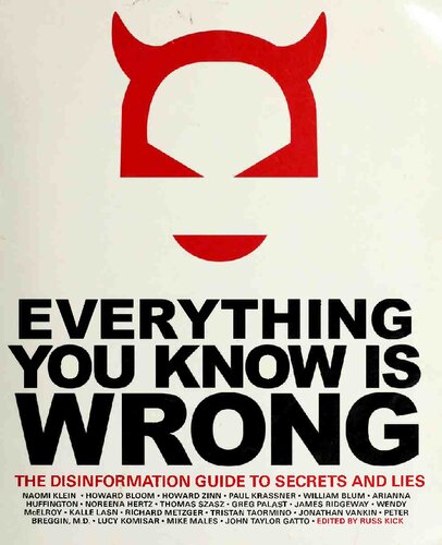 Everything You Know Is Wrong The Disinformation Guide To Secrets And Lies 1st Edition Russell Kick