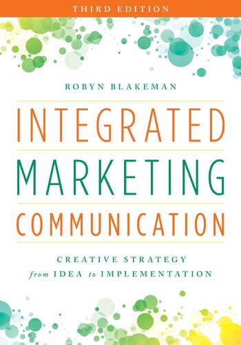 Integrated Marketing Communication Creative Strategy From Idea To Implementation 3rd Edition Robyn Blakeman