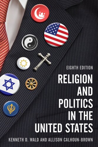 Religion And Politics In The United States 8th Edition Allison Calhounbrown Kenneth D Wald