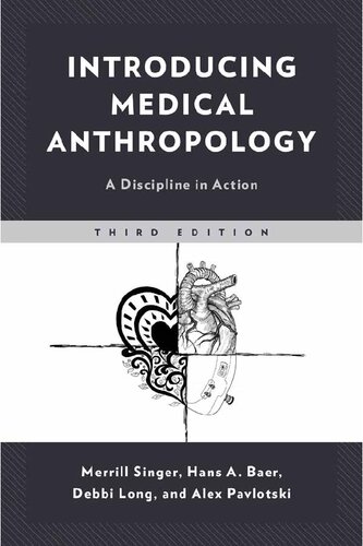 Introducing Medical Anthropology A Discipline In Action 3rd Edition Merrill Singer Hans Baer Debbi Long Alex Pavlotski