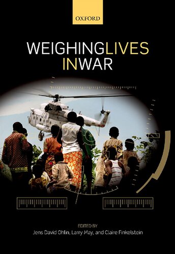 Weighing Lives In War Jens David Ohlin Editor Larry May Editor