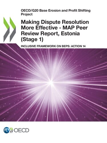 Oecdg20 Base Erosion And Profit Shifting Project Making Dispute Resolution More Effective Map Peer Review Report Estonia Stage 1 Inclusive Framework On Beps Action 14 Inclusive Framework On Beps Action 14 Oecd