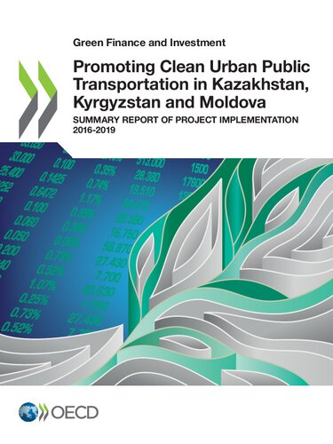 Promoting Clean Urban Public Transportation In Kazakhstan Kyrgyzstan And Moldova Summary Report Of Project Implementation 20162019 Oecd