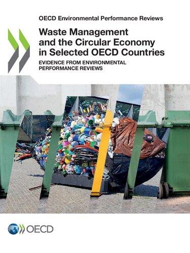 Oecd Environmental Performance Reviews Waste Management And The Circular Economy In Selected Oecd Countries Evidence From Environmental Performance Reviews Oecd